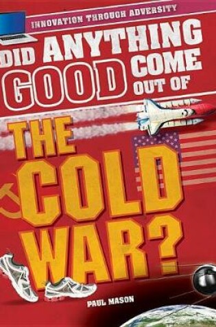 Cover of Did Anything Good Come Out of the Cold War?