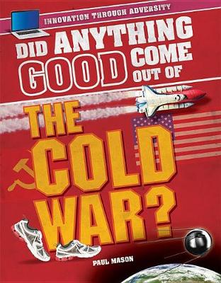 Book cover for Did Anything Good Come Out of the Cold War?