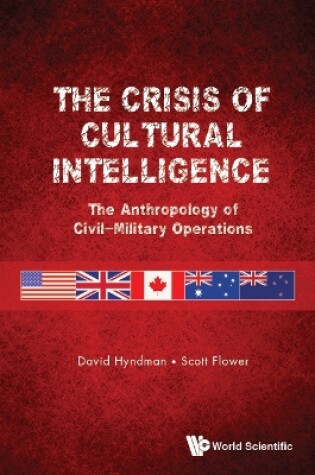 Cover of Crisis Of Cultural Intelligence, The: The Anthropology Of Civil-military Operations