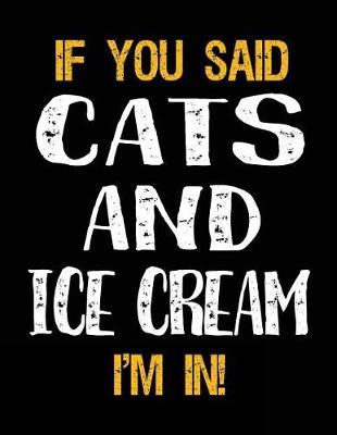 Book cover for If You Said Cats and Ice Cream I'm in