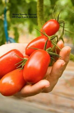 Cover of Roma Tomato Harvest 100 Page Lined Journal