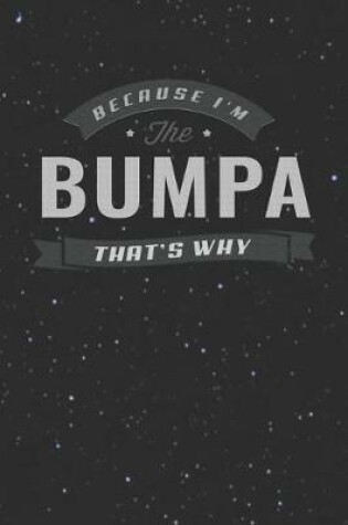 Cover of Because I'm The Bumpa That's Why