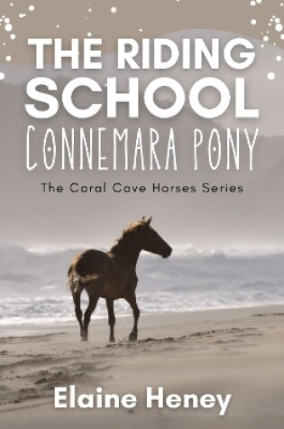 Cover of The Riding School Connemara Pony - The Coral Cove Horses Series