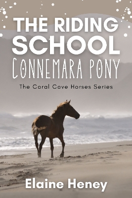 Book cover for The Riding School Connemara Pony - The Coral Cove Horses Series