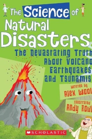 Cover of The Science of Natural Disasters: The Devastating Truth about Volcanoes, Earthquakes, and Tsunamis (the Science of the Earth)