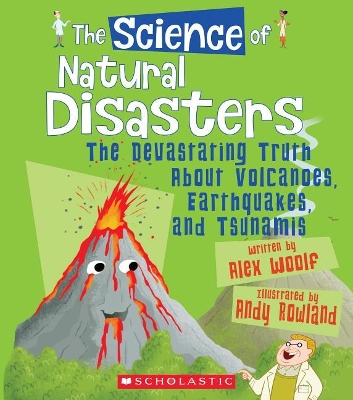 Book cover for The Science of Natural Disasters: The Devastating Truth about Volcanoes, Earthquakes, and Tsunamis (the Science of the Earth)