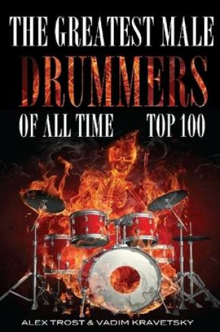 Cover of The Greatest Male Drummers of All Time: Top 100