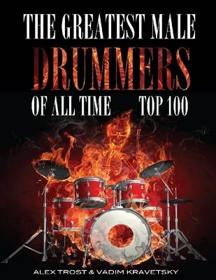 Book cover for The Greatest Male Drummers of All Time: Top 100