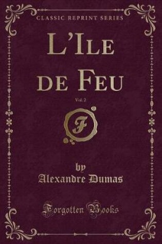 Cover of L'Ile de Feu, Vol. 2 (Classic Reprint)