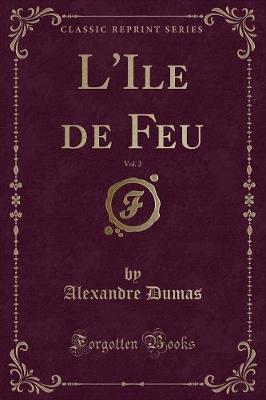 Book cover for L'Ile de Feu, Vol. 2 (Classic Reprint)