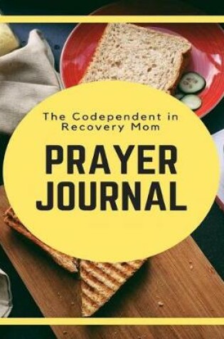 Cover of The Codependent in Recovery Mom Prayer Journal