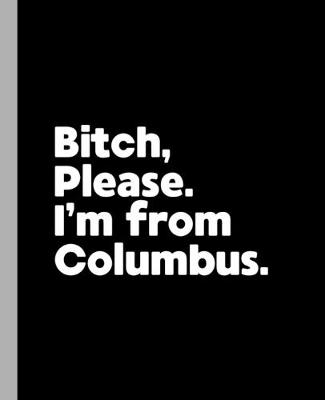 Book cover for Bitch, Please. I'm From Columbus.