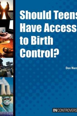 Cover of Should Teens Have Access to Birth Control?