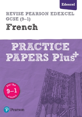 Book cover for Pearson REVISE Edexcel GCSE (9-1) French Practice Papers Plus