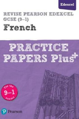 Cover of Pearson REVISE Edexcel GCSE (9-1) French Practice Papers Plus