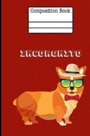 Cover of Incorgnito Composition Notebook - College Ruled