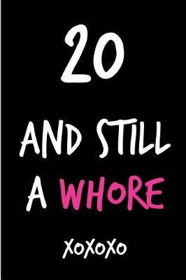 Book cover for 20 and Still a Whore