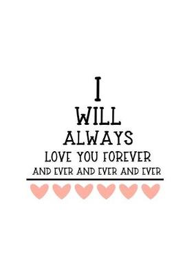 Book cover for I Will Always Love You Forever and Ever