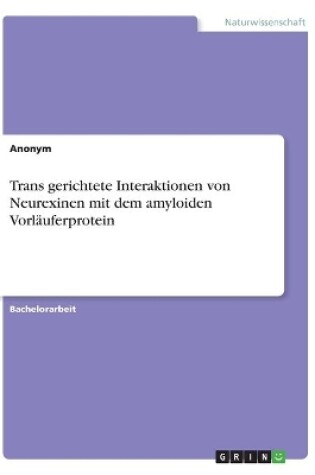 Cover of Trans gerichtete Interaktionen von Neurexinen mit dem amyloiden Vorläuferprotein