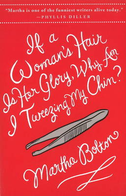 Book cover for If a Woman's Hair is Her Glory, Why am I Tweezing My Chin?