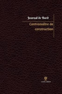 Book cover for Contremaitre de construction Journal de bord