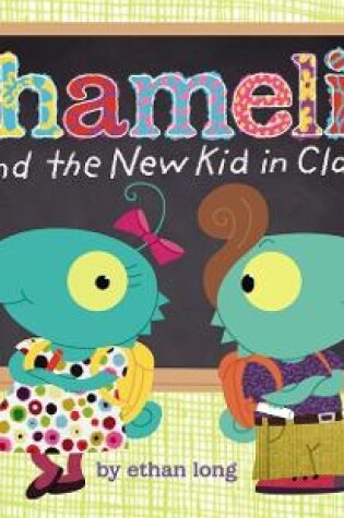 Cover of Chamelia and the New Kid in Class