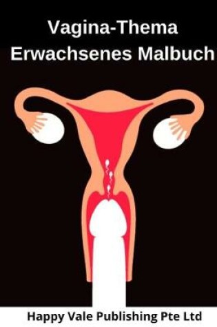 Cover of Vagina-Thema Erwachsenes Malbuch