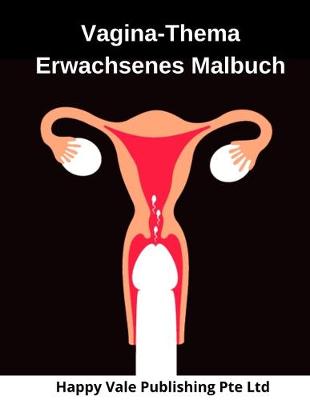 Book cover for Vagina-Thema Erwachsenes Malbuch