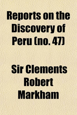 Book cover for Reports on the Discovery of Peru (No. 47)