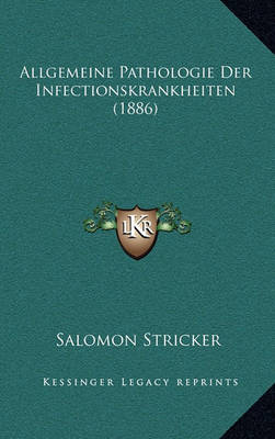 Book cover for Allgemeine Pathologie Der Infectionskrankheiten (1886)