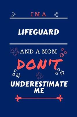 Book cover for I'm A Lifeguard And A Mom Don't Underestimate Me