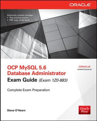 Book cover for OCP MySQL 5.6 Database Administrator All-in-One Exam Guide (Exam 1Z0-883)