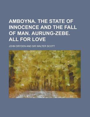 Book cover for Amboyna. the State of Innocence and the Fall of Man. Aurung-Zebe. All for Love
