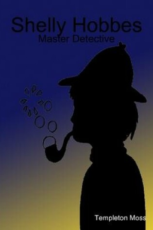 Cover of Shelly Hobbes: Master Detective