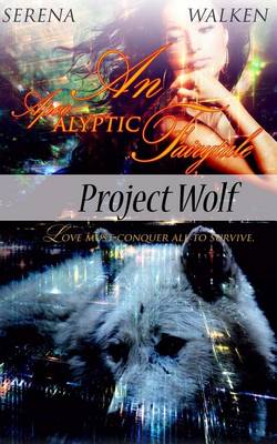 Book cover for Project Wolf (an Apocalyptic Fairytale)