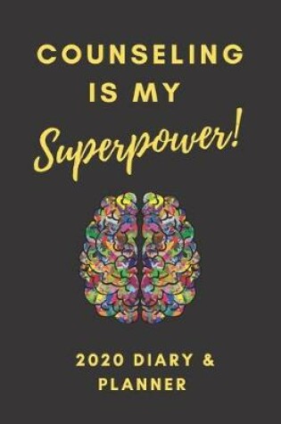 Cover of Counseling Is My Superpower! 2020 Diary & Planner