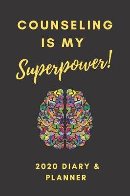 Book cover for Counseling Is My Superpower! 2020 Diary & Planner