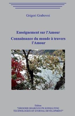 Book cover for Enseignement sur l'Amour. Connaissance du monde a travers l'Amour
