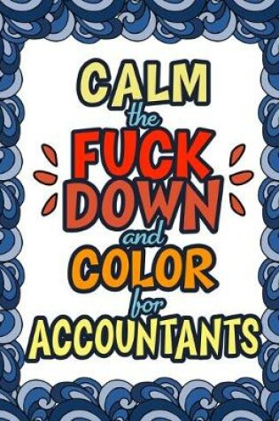 Cover of Calm The Fuck Down & Color For Accountants