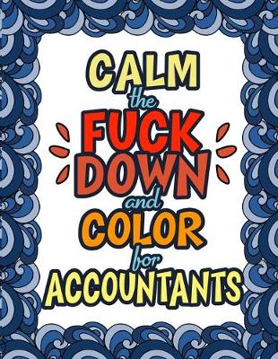 Cover of Calm The Fuck Down & Color For Accountants