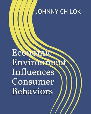 Book cover for Economic Environment Influences Consumer Behaviors