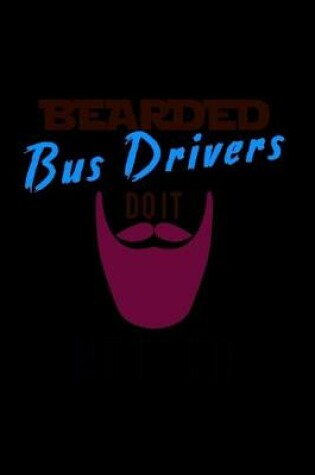 Cover of Bearded Bus Drivers do it better