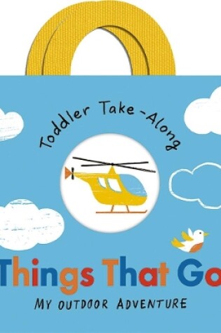 Cover of Toddler Take-Along Things That Go