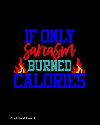 Book cover for If Only Sarcasm Burned Calories