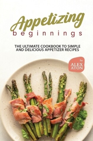 Cover of Appetizing Beginnings