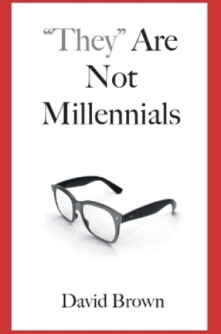 Cover of "They" Are Not Millennials