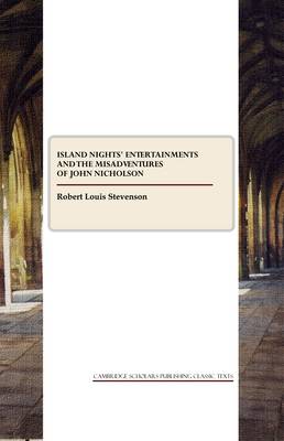 Book cover for Island Nights' Entertainments and The Misadventures of John Nicholson