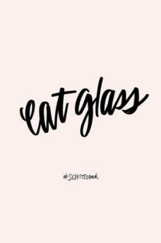 Cover of eat glass #Schitscreek