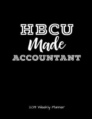 Book cover for Hbcu Made Accountant 2019 Weekly Planner