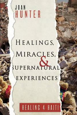 Book cover for Healings, Miracles, and Supernatural Experiences